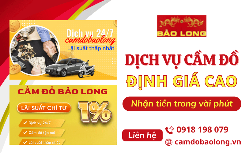 Dịch vụ cầm đồ định giá cao – Giải pháp vay nhanh, nhận tiền trong vài phút